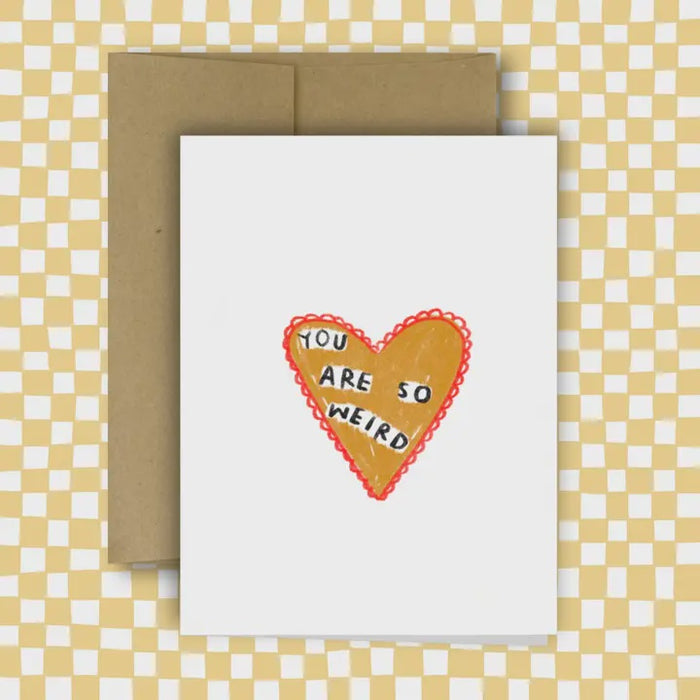 You Are So Weird Greeting Card